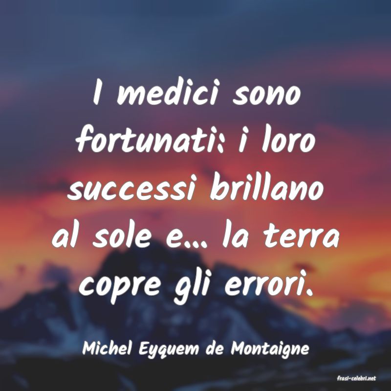 frasi di Michel Eyquem de Montaigne