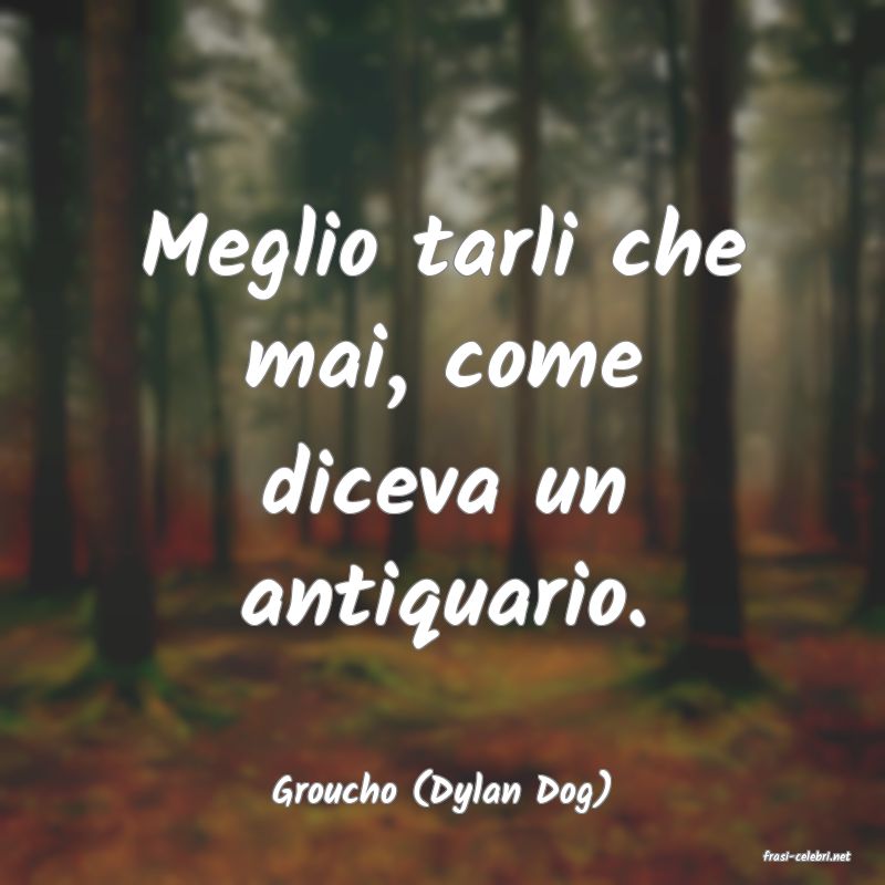 frasi di Groucho (Dylan Dog)