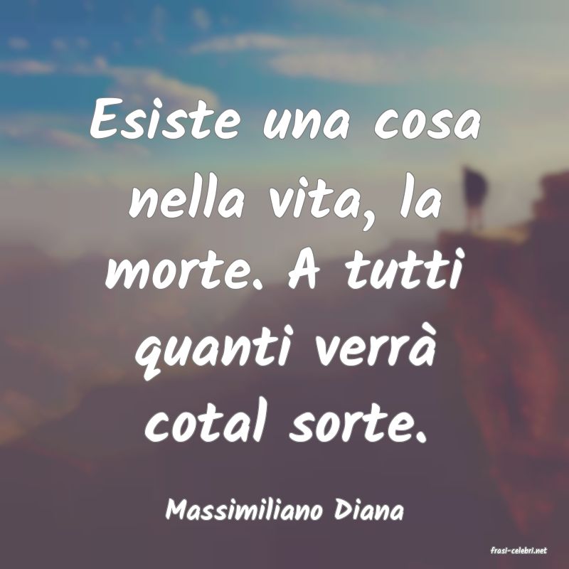 frasi di Massimiliano Diana