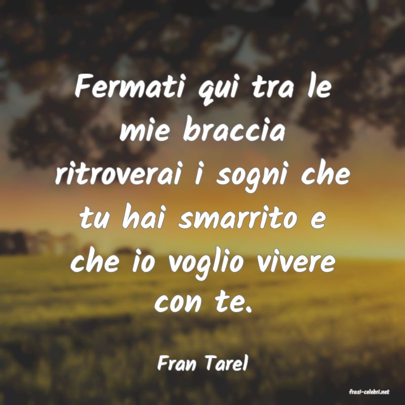 frasi di Fran Tarel