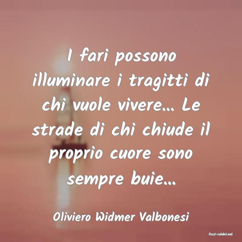 frasi di Oliviero Widmer Valbonesi