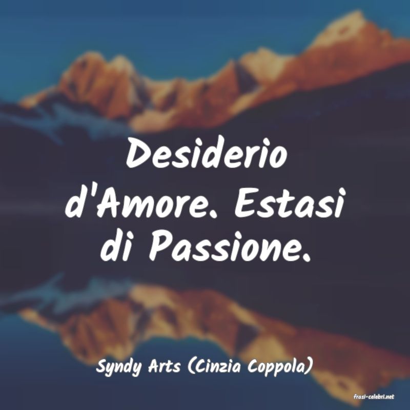 frasi di Syndy Arts (Cinzia Coppola)