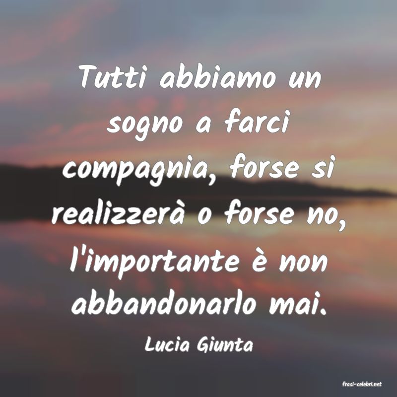 frasi di  Lucia Giunta
