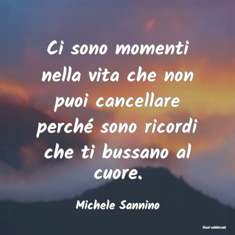 frasi di  Michele Sannino
