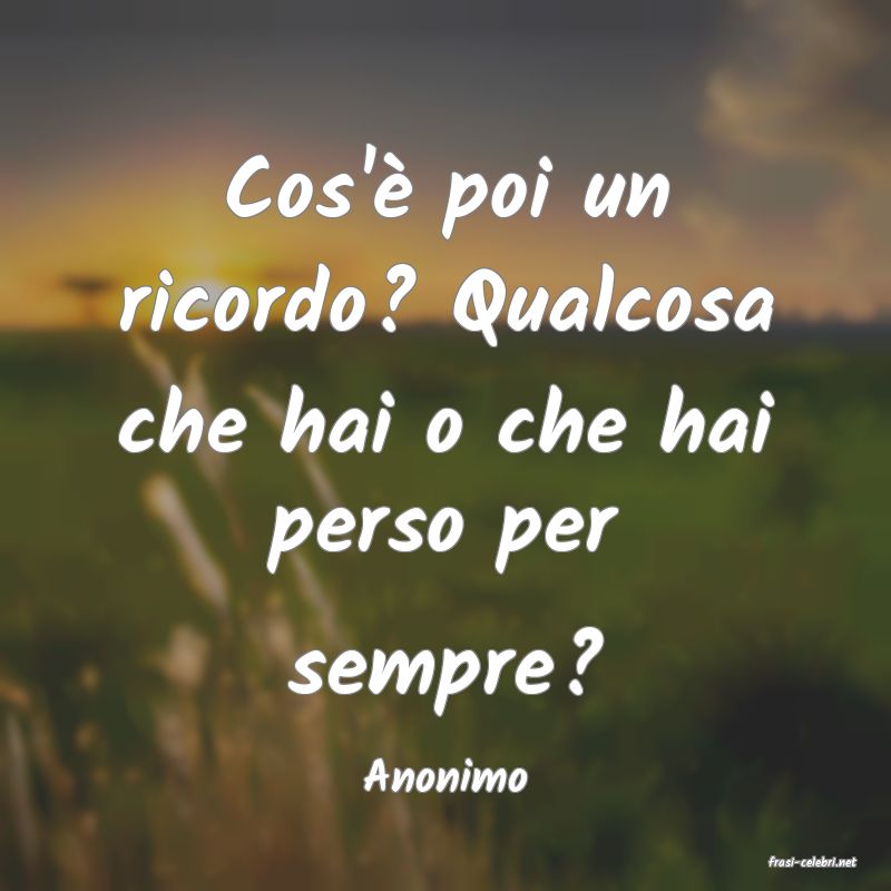 frasi di  Anonimo
