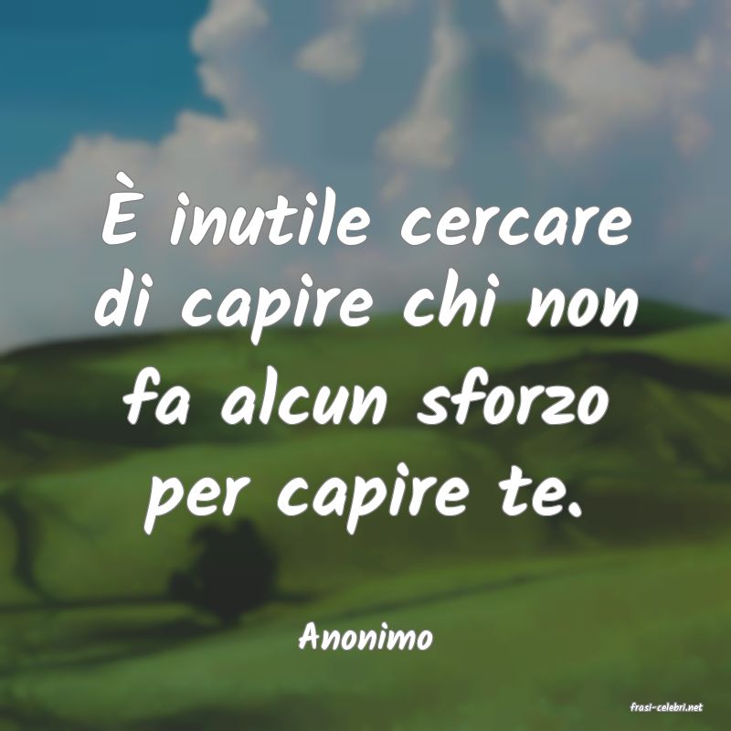 frasi di  Anonimo
