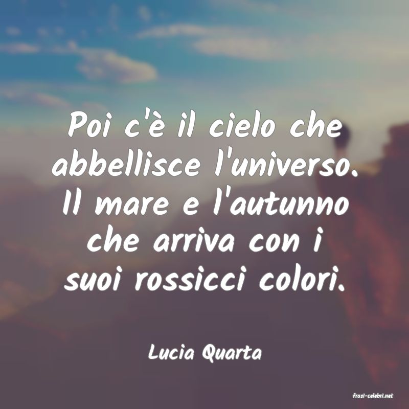 frasi di  Lucia Quarta
