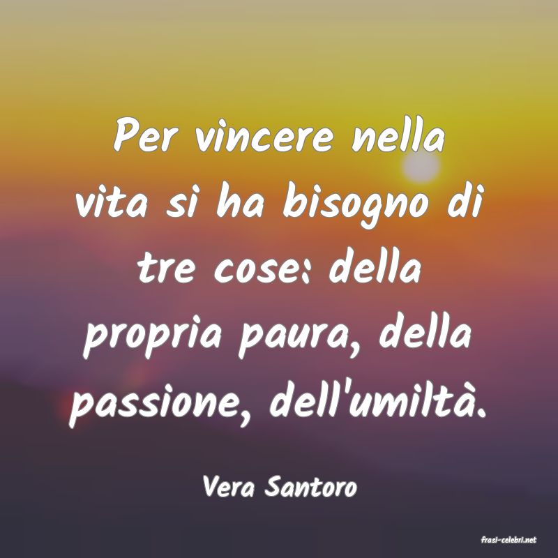 frasi di  Vera Santoro
