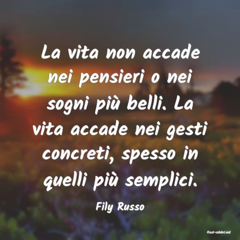 frasi di  Fily Russo
