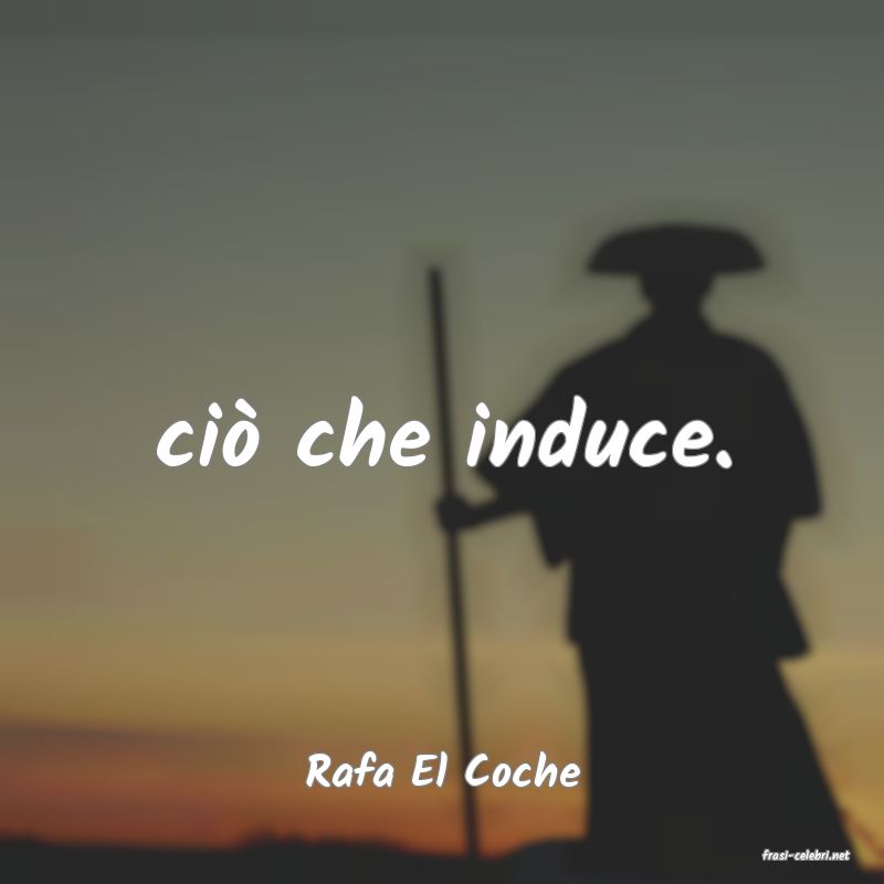 frasi di  Rafa El Coche
