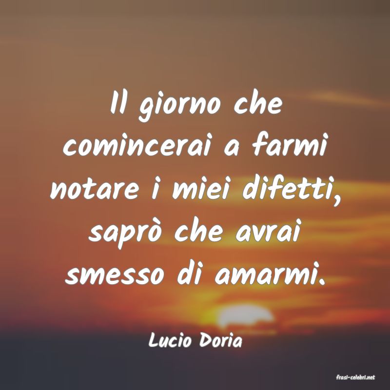 frasi di  Lucio Doria
