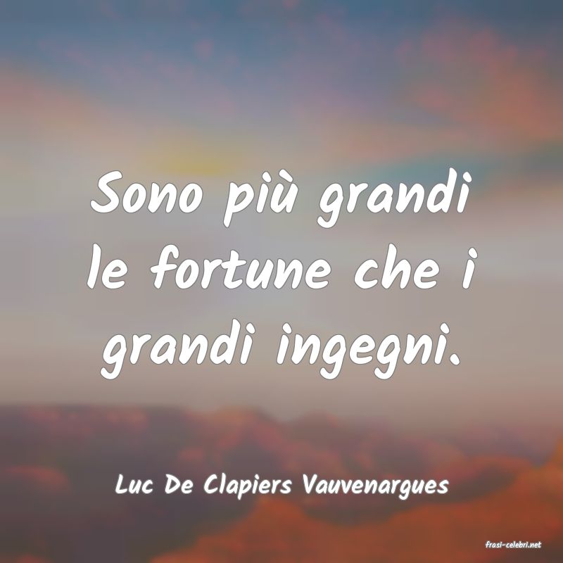 frasi di Luc De Clapiers Vauvenargues