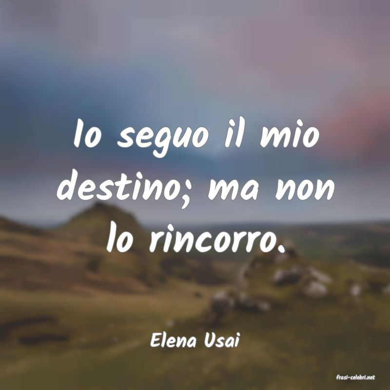 frasi di  Elena Usai
