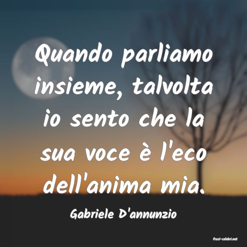 frasi di  Gabriele D'annunzio
