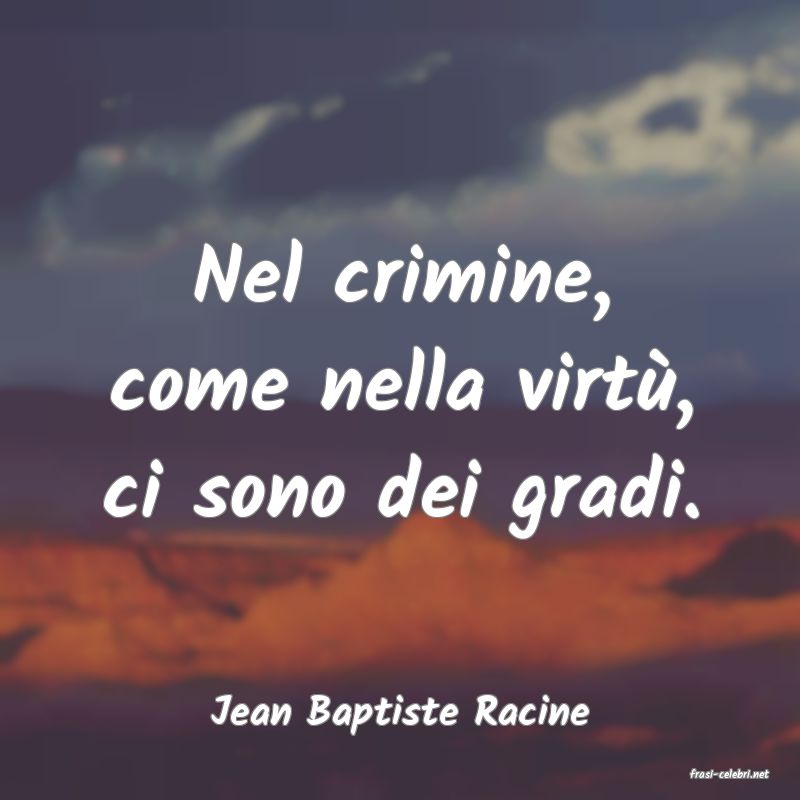 frasi di Jean Baptiste Racine
