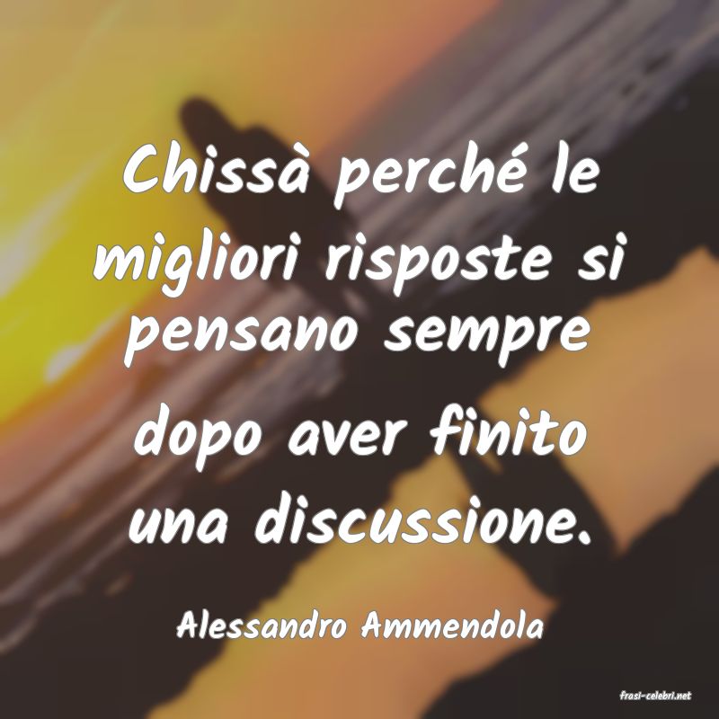 frasi di  Alessandro Ammendola
