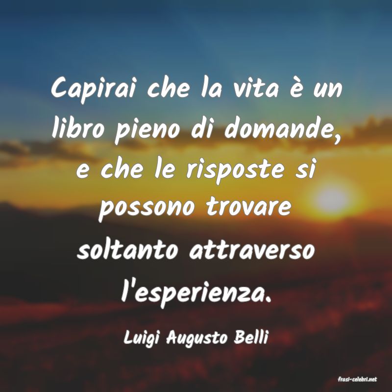 frasi di  Luigi Augusto Belli
