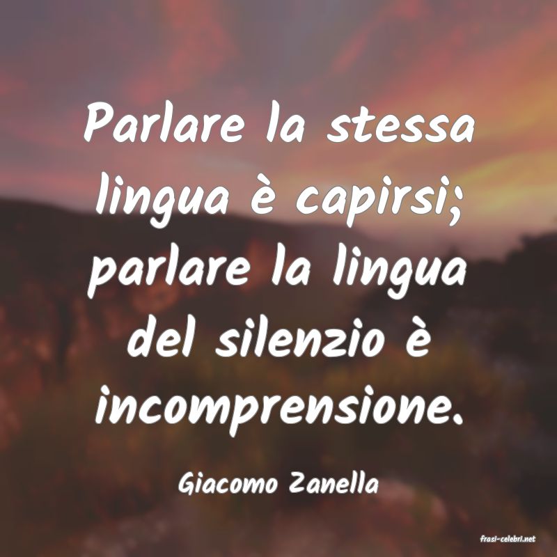 frasi di  Giacomo Zanella
