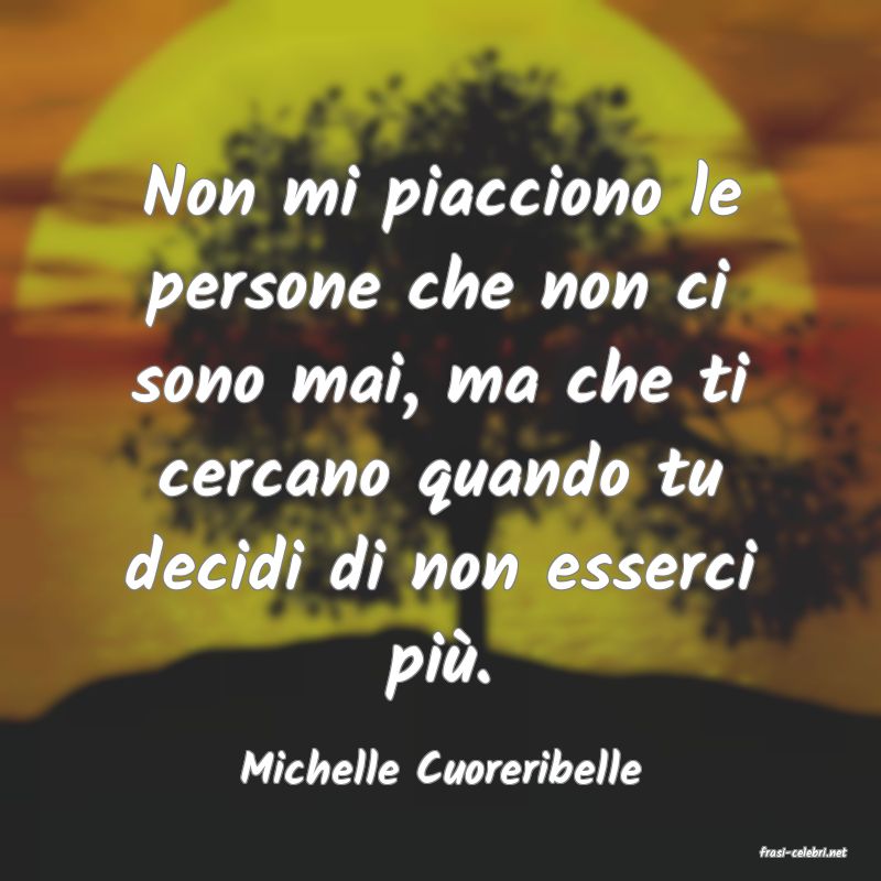 frasi di  Michelle Cuoreribelle
