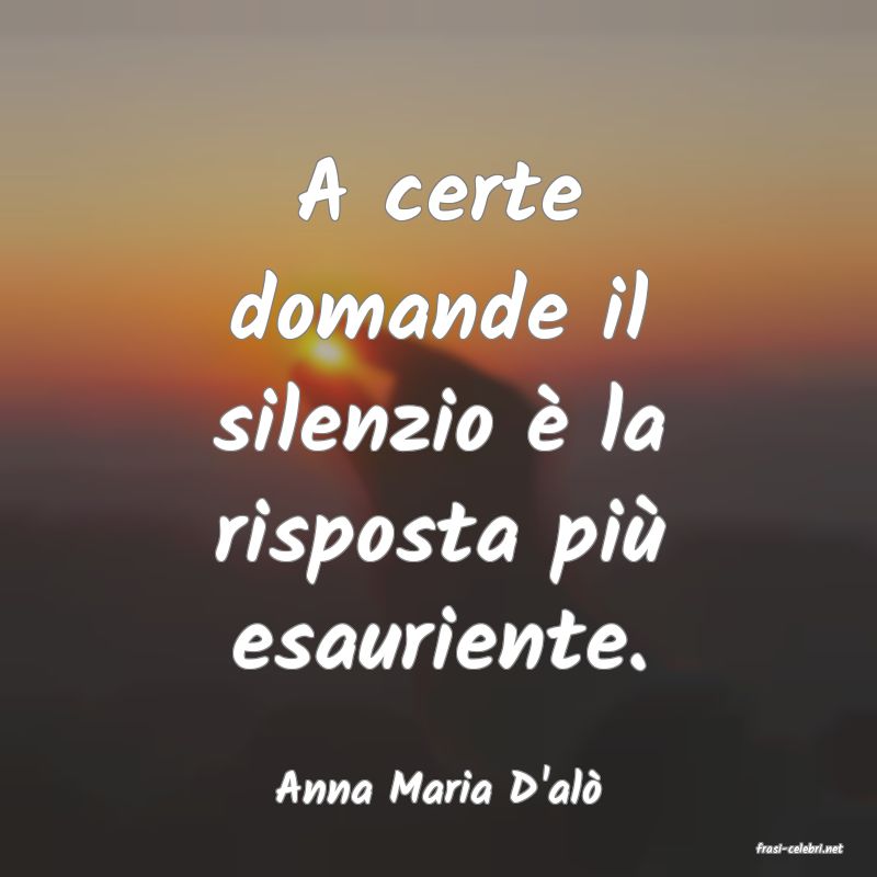 frasi di Anna Maria D'al�