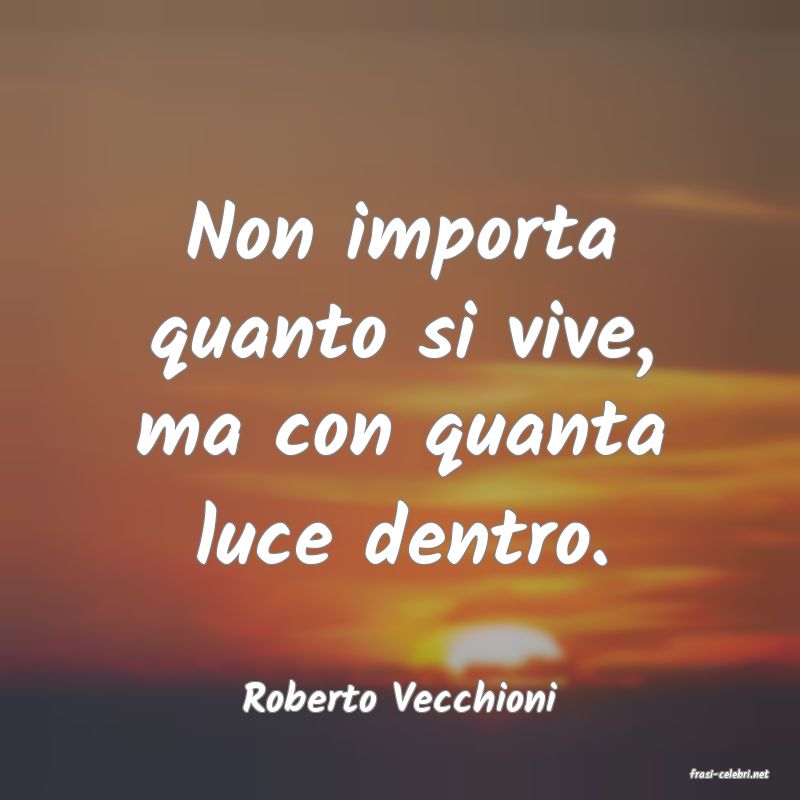 frasi di  Roberto Vecchioni
