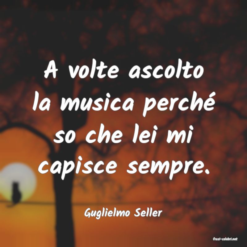 frasi di  Guglielmo Seller
