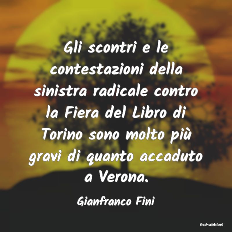 frasi di  Gianfranco Fini
