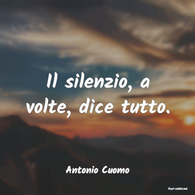 frasi di  Antonio Cuomo
