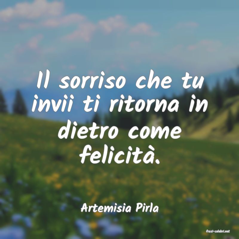 frasi di  Artemisia Pirla
