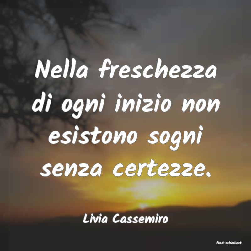 frasi di  Livia Cassemiro
