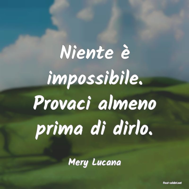 frasi di  Mery Lucana
