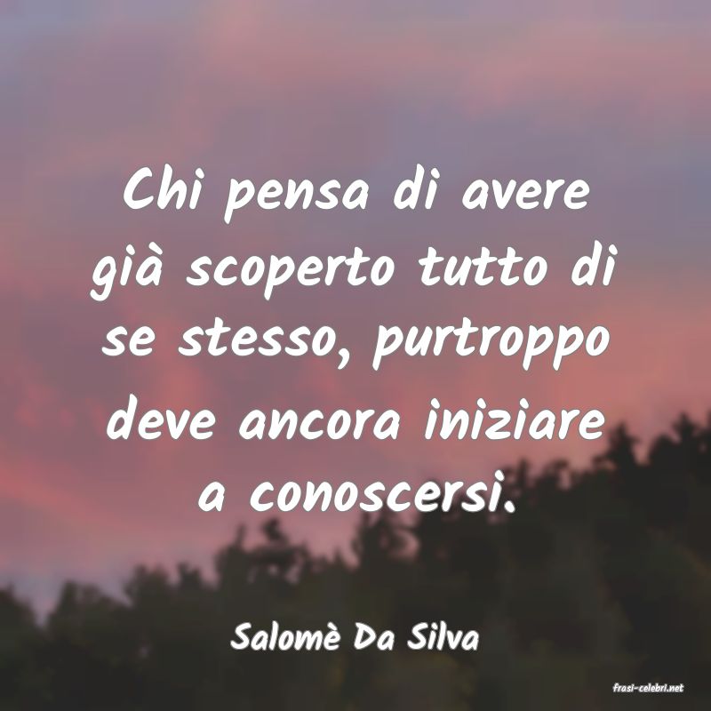 frasi di Salom Da Silva