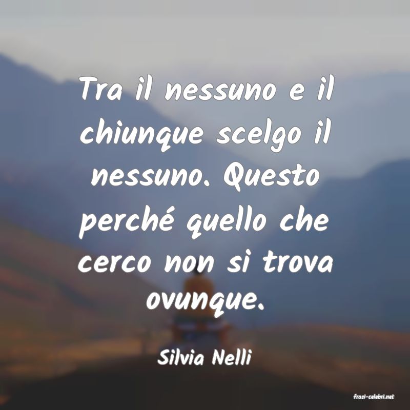 frasi di  Silvia Nelli

