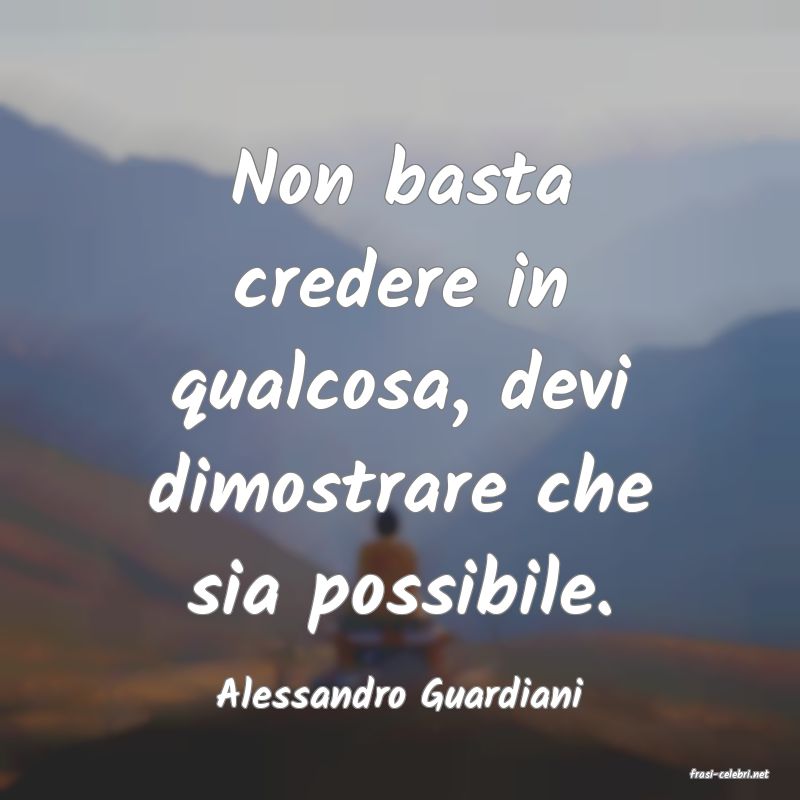 frasi di  Alessandro Guardiani
