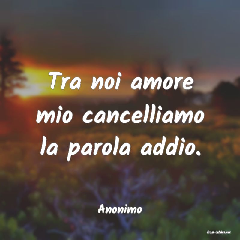 frasi di  Anonimo
