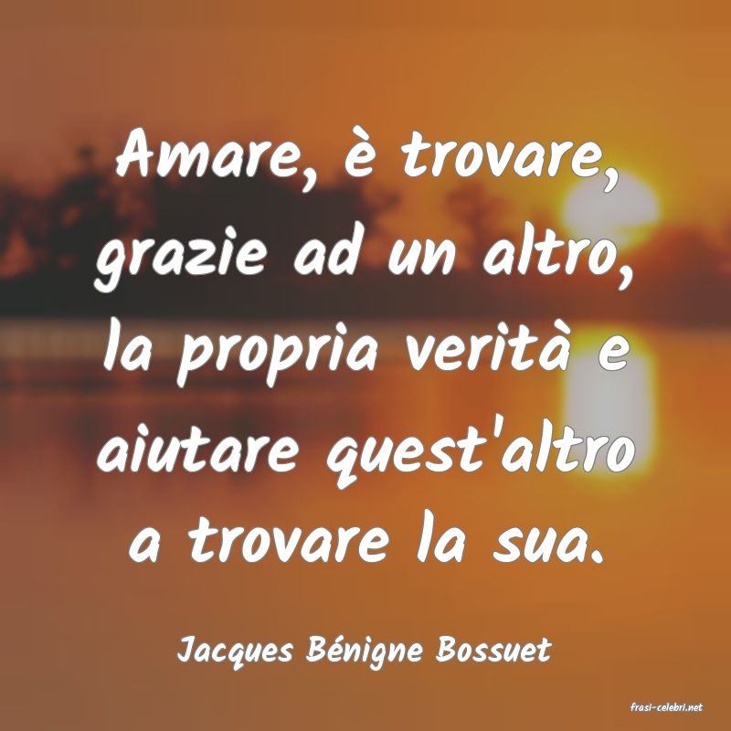 frasi di Jacques Bnigne Bossuet