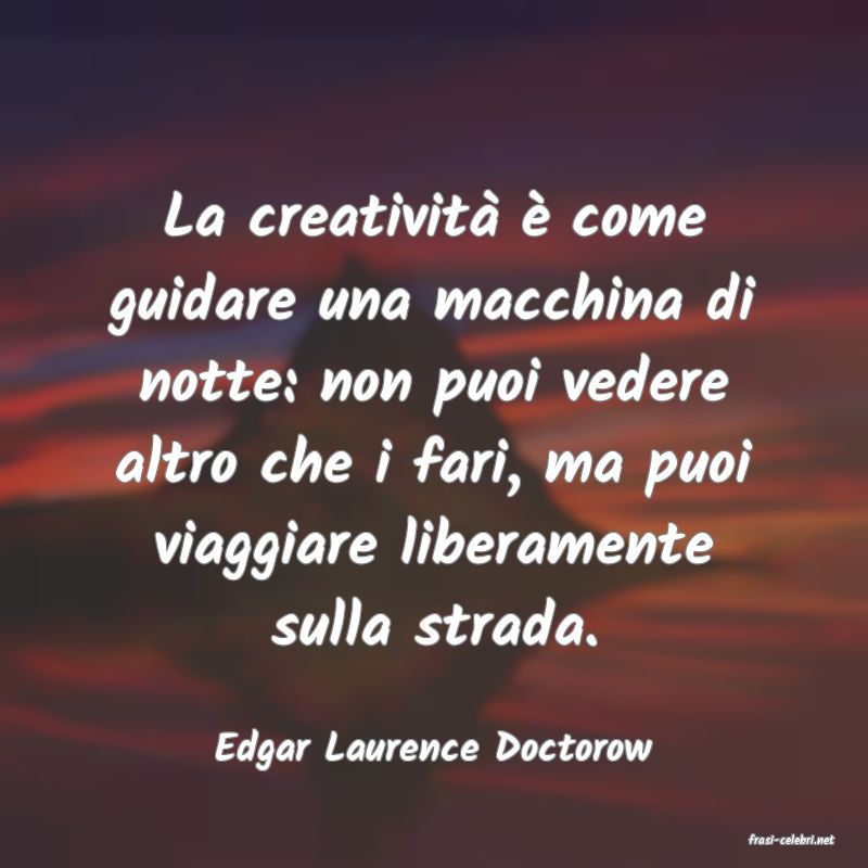 frasi di  Edgar Laurence Doctorow
