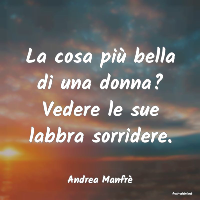 frasi di Andrea Manfr�