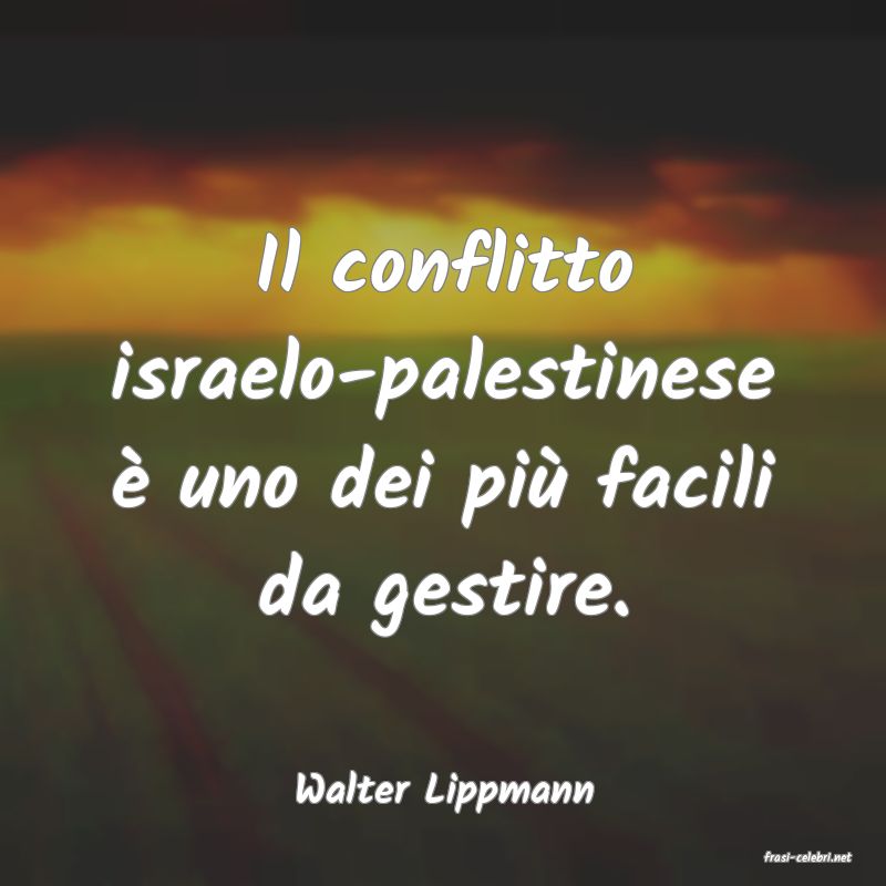 frasi di Walter Lippmann