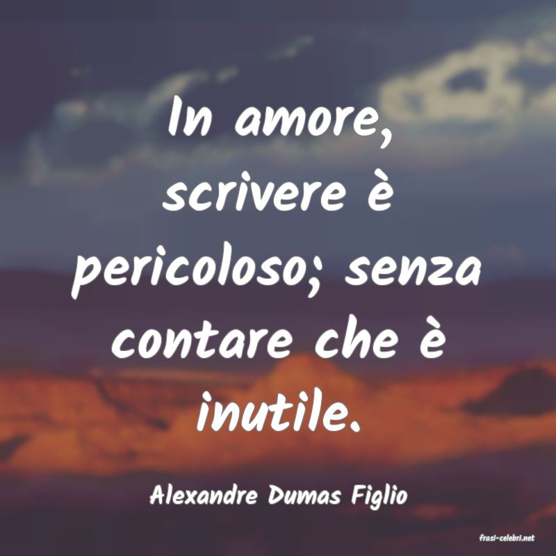 frasi di Alexandre Dumas Figlio