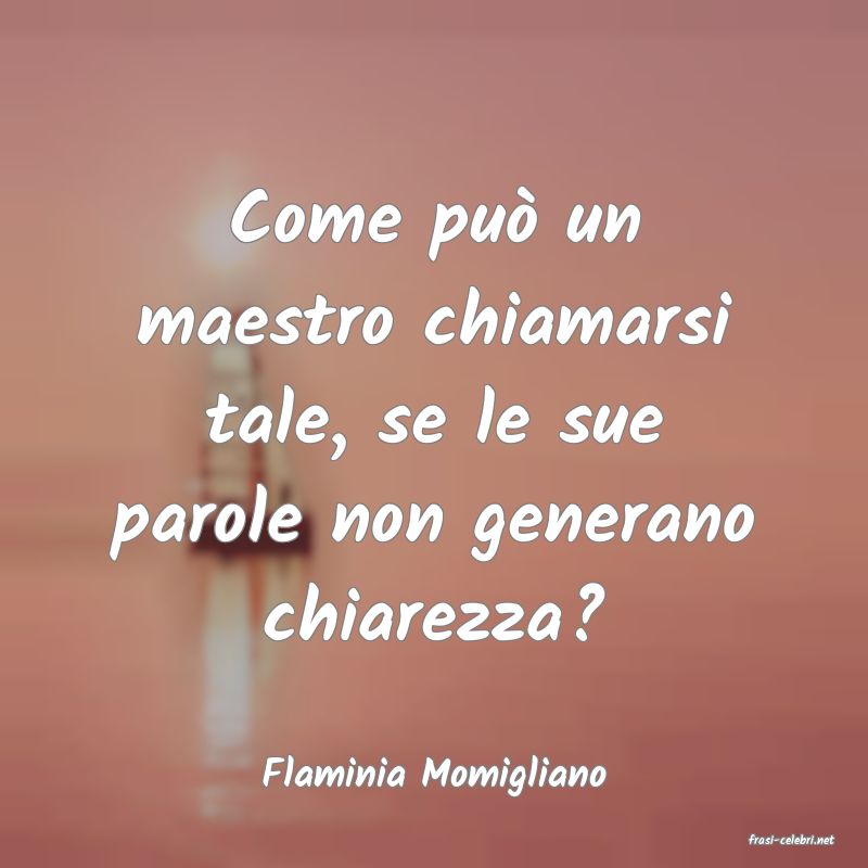 frasi di Flaminia Momigliano