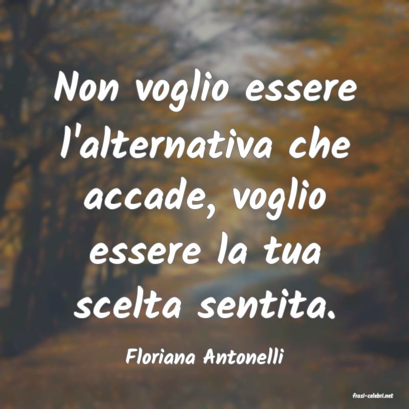 frasi di  Floriana Antonelli
