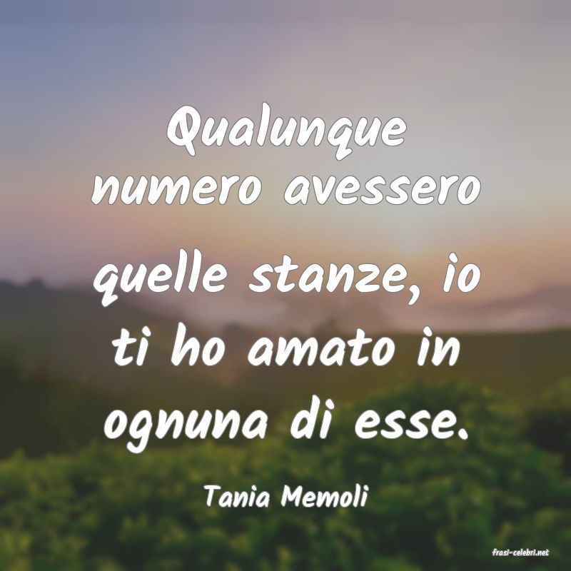 frasi di  Tania Memoli
