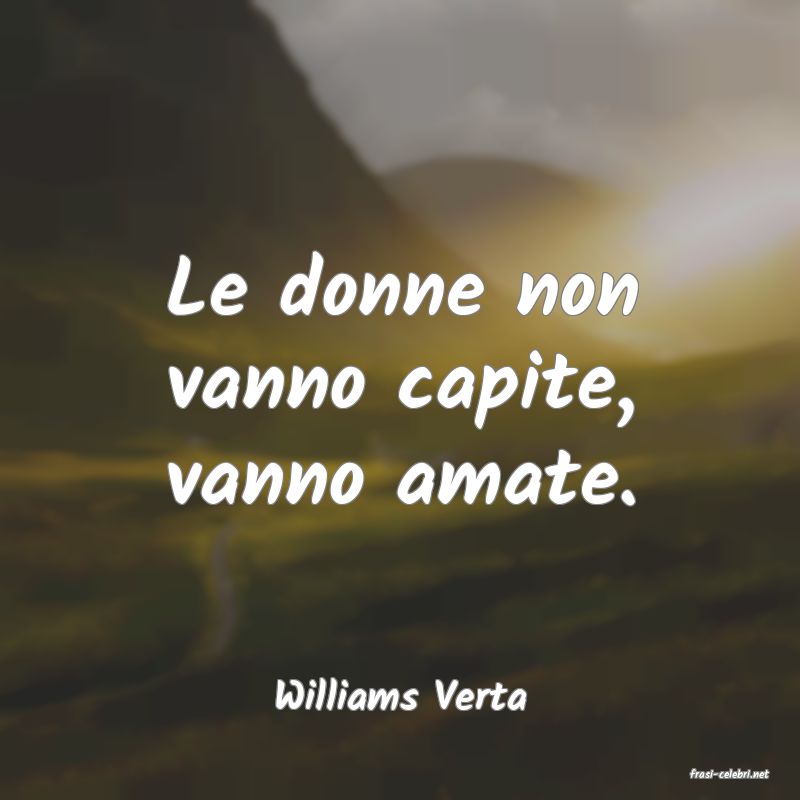 frasi di  Williams Verta
