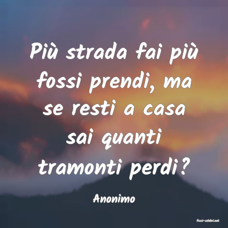 frasi di  Anonimo
