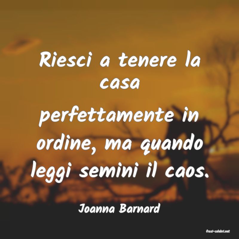 frasi di  Joanna Barnard
