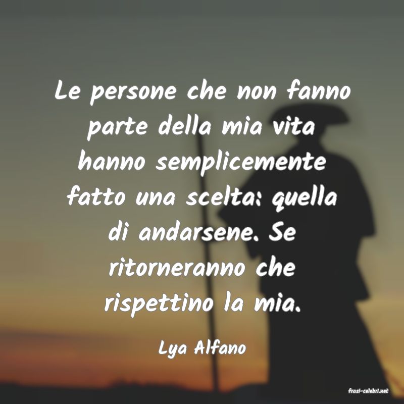 frasi di  Lya Alfano
