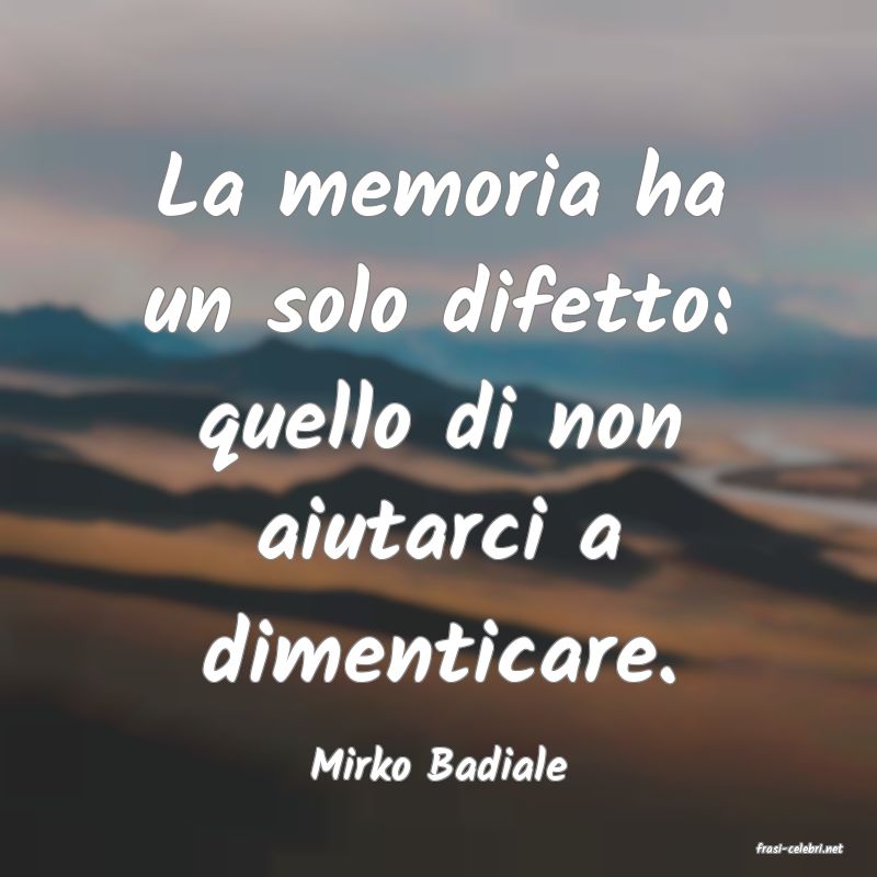 frasi di  Mirko Badiale
