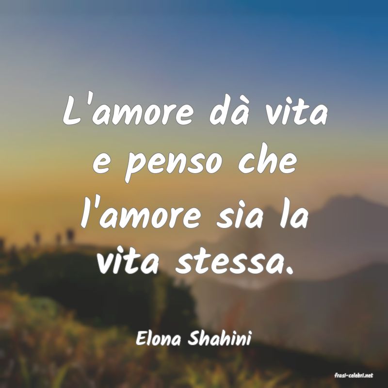 frasi di  Elona Shahini
