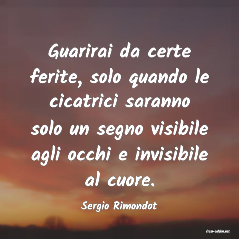 frasi di  Sergio Rimondot
